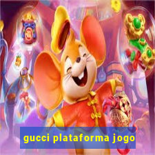 gucci plataforma jogo